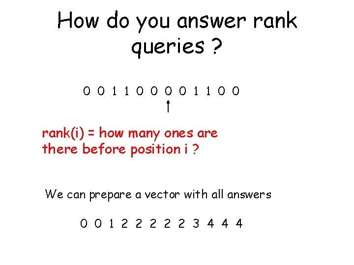 How do you answer rank queries ? 0 0 1 1 0 0 rank(i)