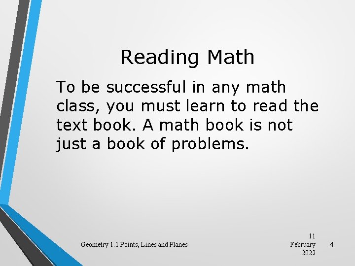 Reading Math To be successful in any math class, you must learn to read