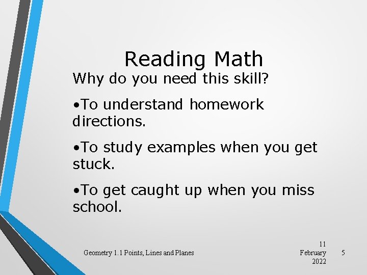 Reading Math Why do you need this skill? • To understand homework directions. •