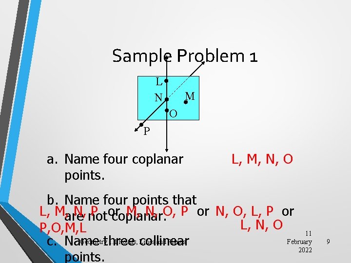 Sample Problem 1 L N M O P a. Name four coplanar points. L,