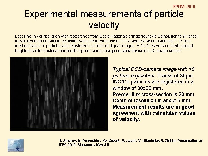 EPNM -2010 Experimental measurements of particle velocity Last time in collaboration with researches from