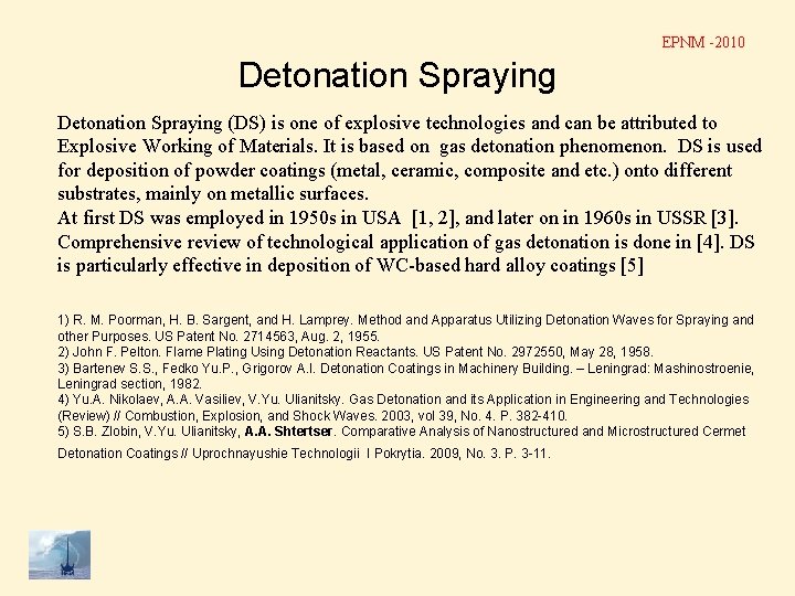 EPNM -2010 Detonation Spraying (DS) is one of explosive technologies and can be attributed