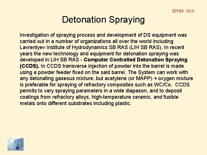 EPNM -2010 Detonation Spraying Investigation of spraying process and development of DS equipment was