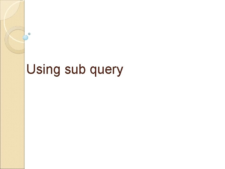 Using sub query 