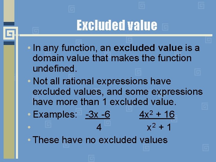 Excluded value • In any function, an excluded value is a domain value that