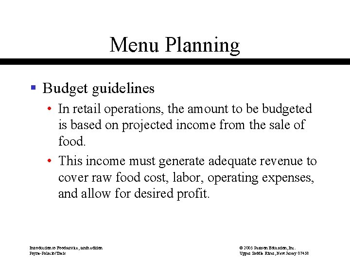 Menu Planning § Budget guidelines • In retail operations, the amount to be budgeted