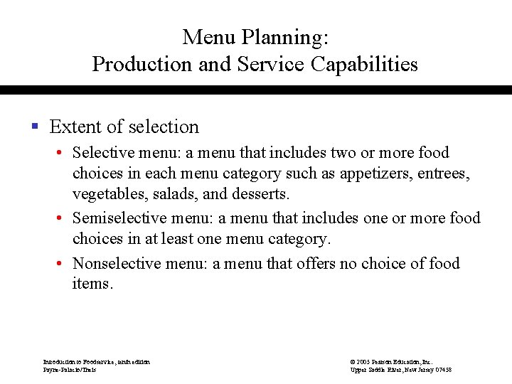 Menu Planning: Production and Service Capabilities § Extent of selection • Selective menu: a