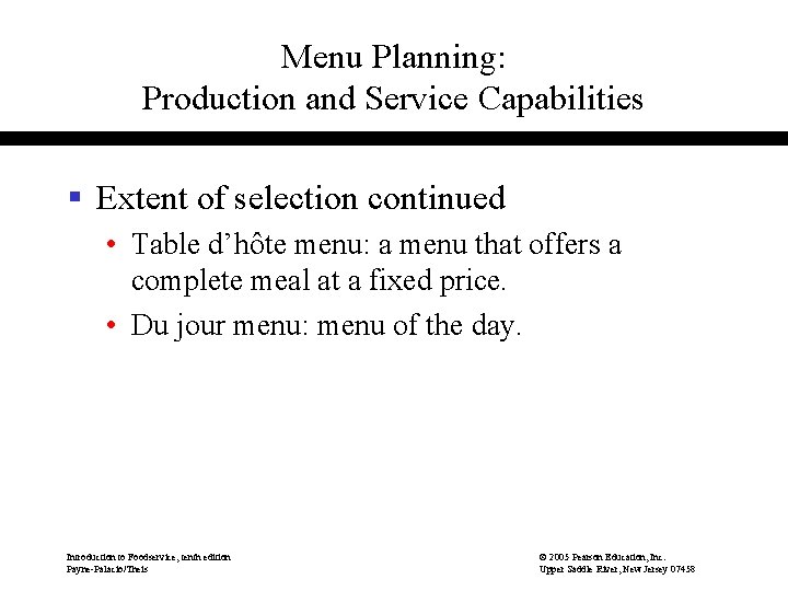 Menu Planning: Production and Service Capabilities § Extent of selection continued • Table d’hôte