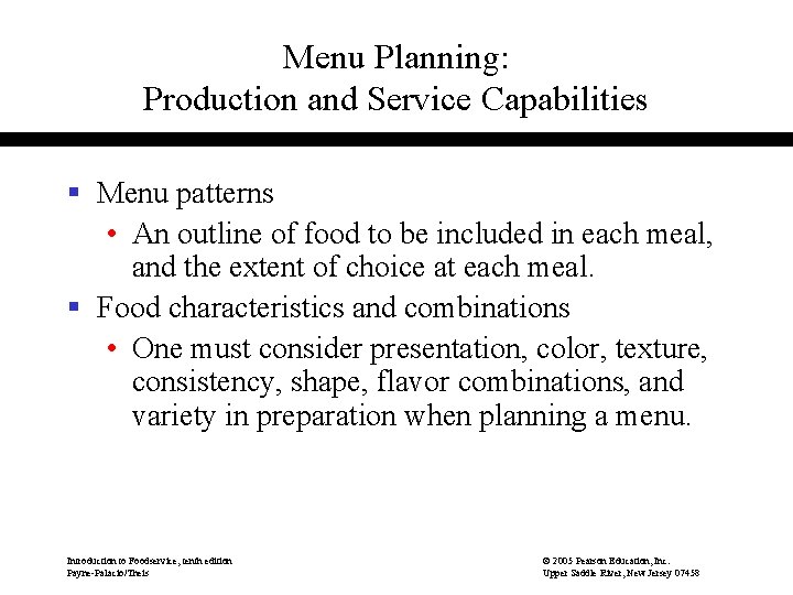 Menu Planning: Production and Service Capabilities § Menu patterns • An outline of food