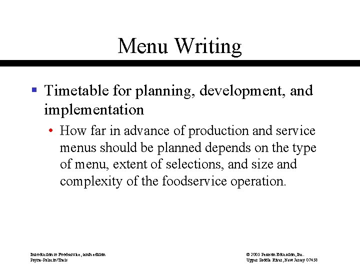 Menu Writing § Timetable for planning, development, and implementation • How far in advance