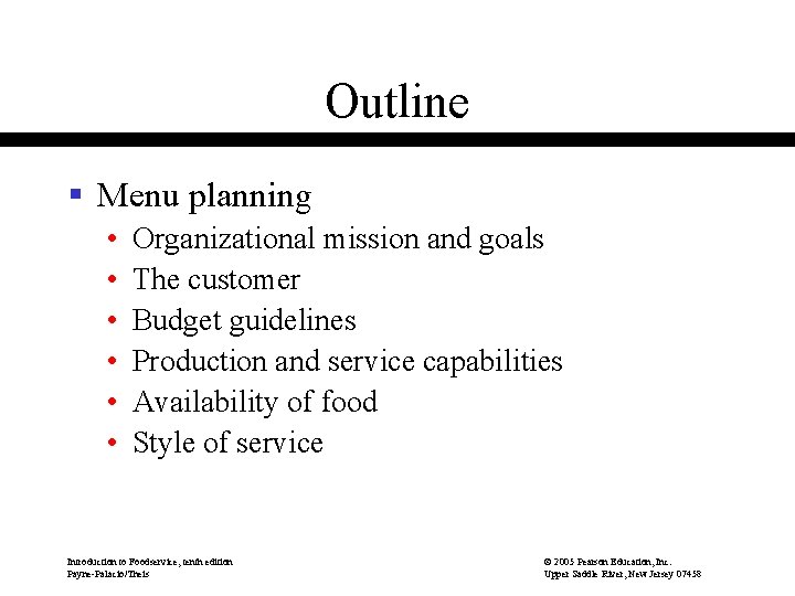 Outline § Menu planning • • • Organizational mission and goals The customer Budget