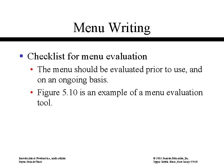 Menu Writing § Checklist for menu evaluation • The menu should be evaluated prior