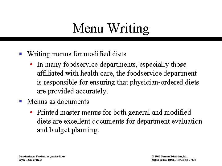 Menu Writing § Writing menus for modified diets • In many foodservice departments, especially