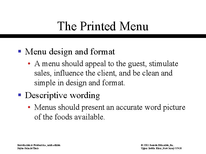 The Printed Menu § Menu design and format • A menu should appeal to