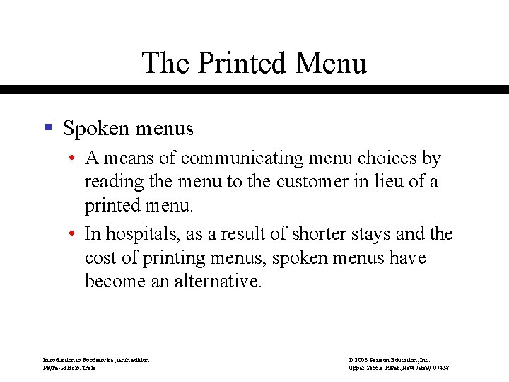 The Printed Menu § Spoken menus • A means of communicating menu choices by