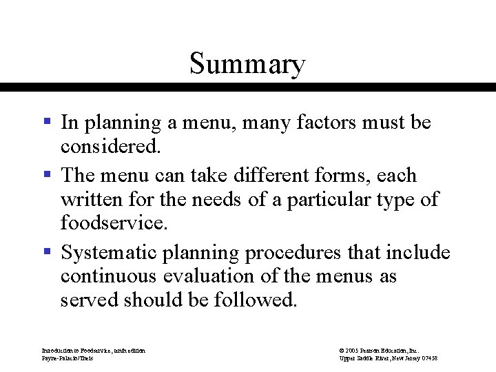 Summary § In planning a menu, many factors must be considered. § The menu