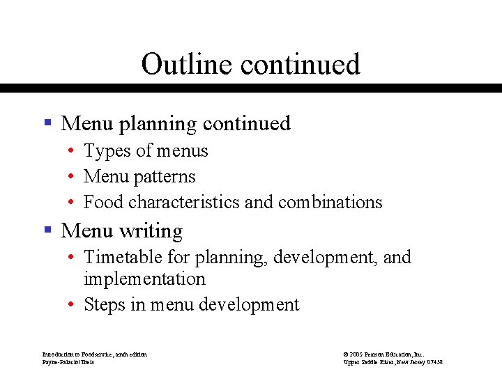 Outline continued § Menu planning continued • Types of menus • Menu patterns •