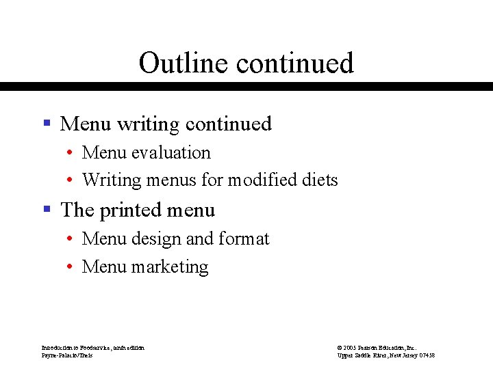 Outline continued § Menu writing continued • Menu evaluation • Writing menus for modified