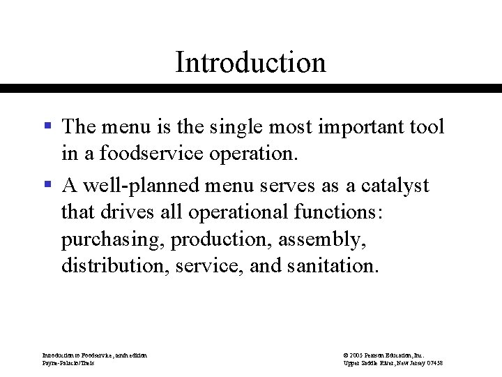 Introduction § The menu is the single most important tool in a foodservice operation.