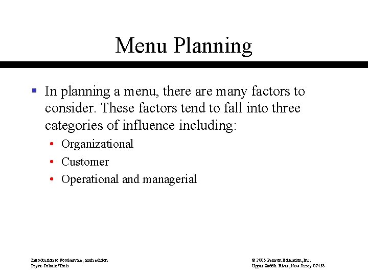 Menu Planning § In planning a menu, there are many factors to consider. These