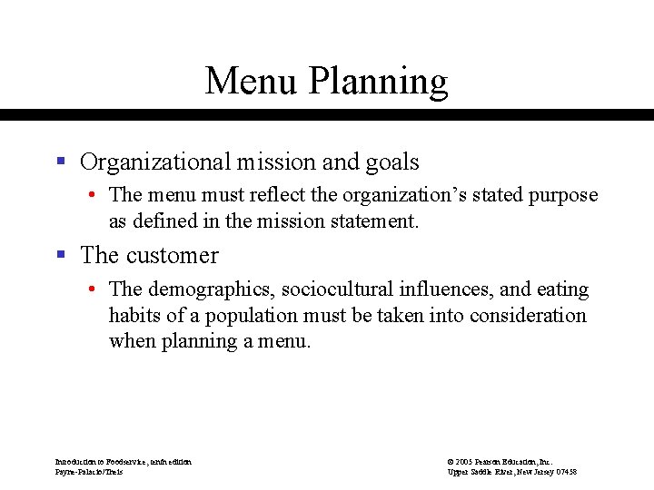 Menu Planning § Organizational mission and goals • The menu must reflect the organization’s