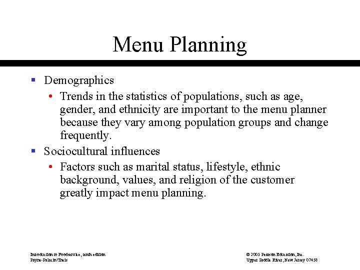 Menu Planning § Demographics • Trends in the statistics of populations, such as age,