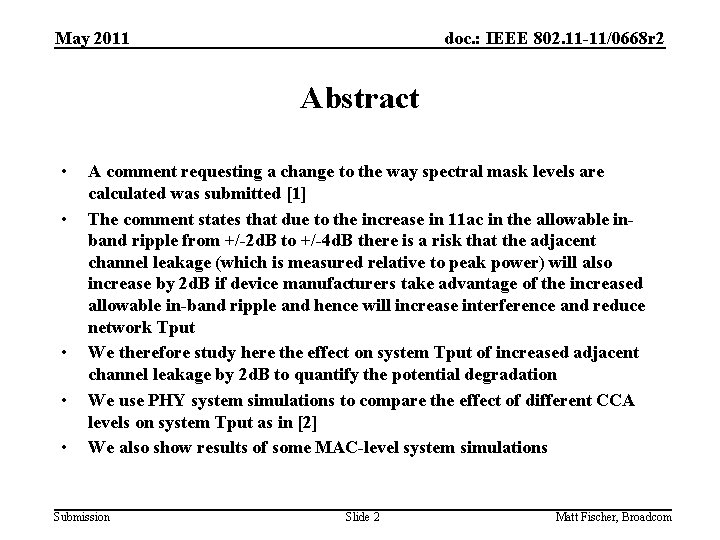 May 2011 doc. : IEEE 802. 11 -11/0668 r 2 Abstract • • •