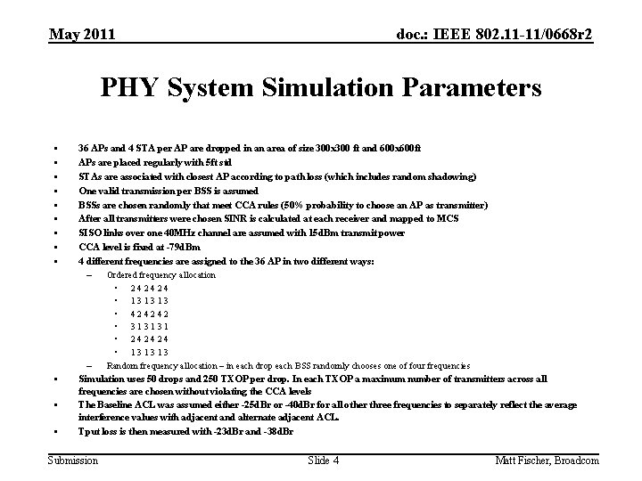 May 2011 doc. : IEEE 802. 11 -11/0668 r 2 PHY System Simulation Parameters