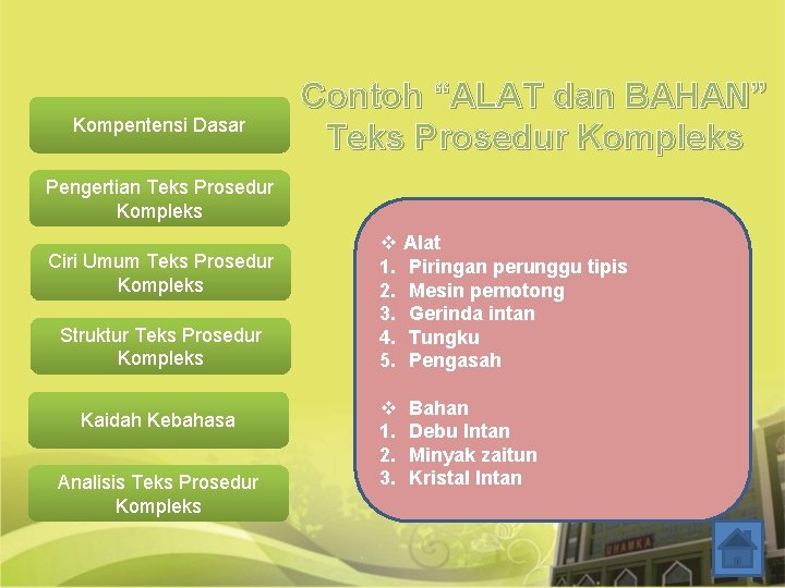 Kompentensi Dasar Contoh “ALAT dan BAHAN” Teks Prosedur Kompleks Pengertian Teks Prosedur Kompleks Ciri