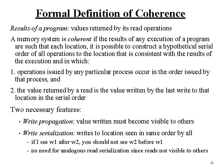 Formal Definition of Coherence Results of a program: values returned by its read operations