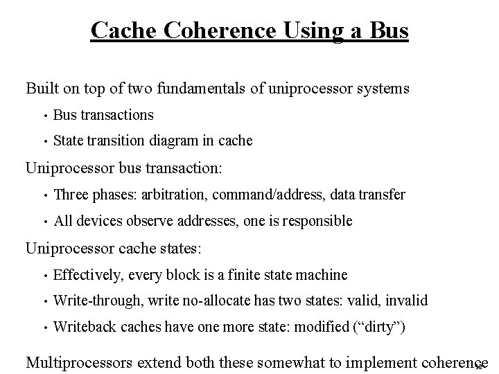 Cache Coherence Using a Bus Built on top of two fundamentals of uniprocessor systems