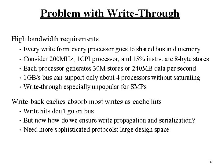 Problem with Write-Through High bandwidth requirements • • • Every write from every processor