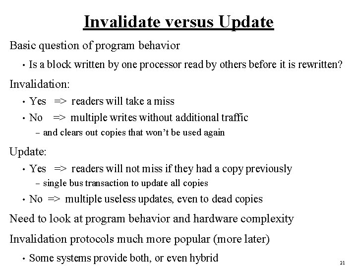 Invalidate versus Update Basic question of program behavior • Is a block written by