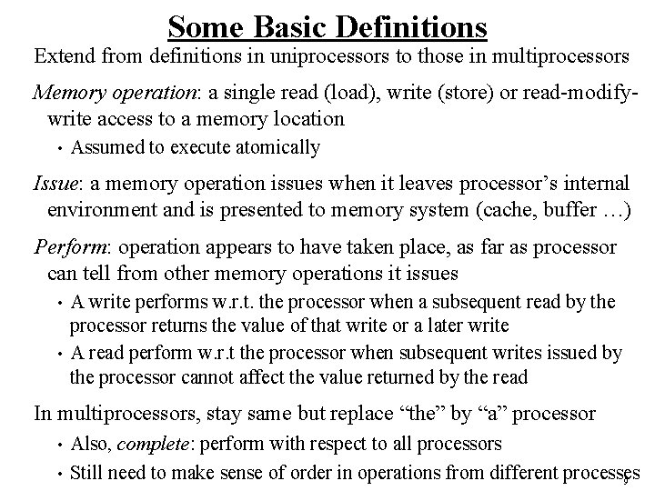 Some Basic Definitions Extend from definitions in uniprocessors to those in multiprocessors Memory operation: