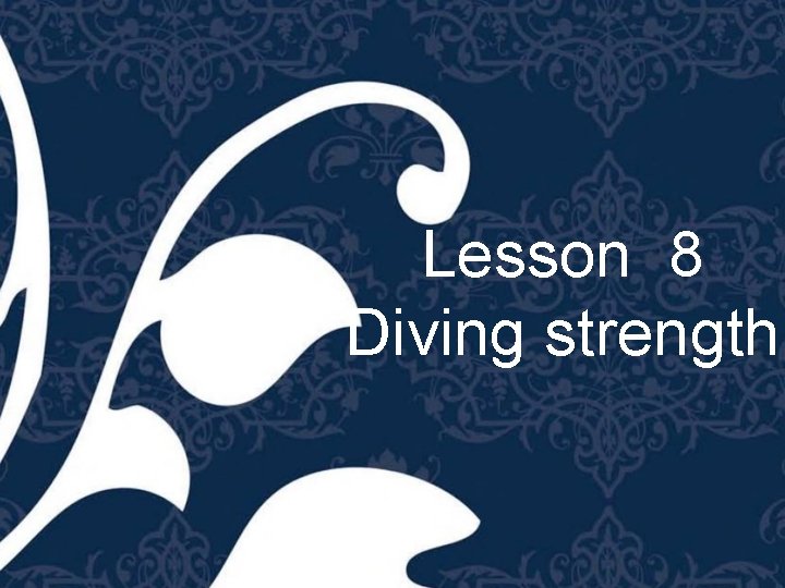 Lesson 8 Diving strength 