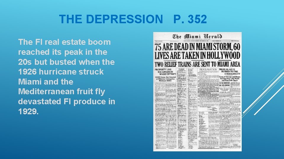 THE DEPRESSION P. 352 The Fl real estate boom reached its peak in the