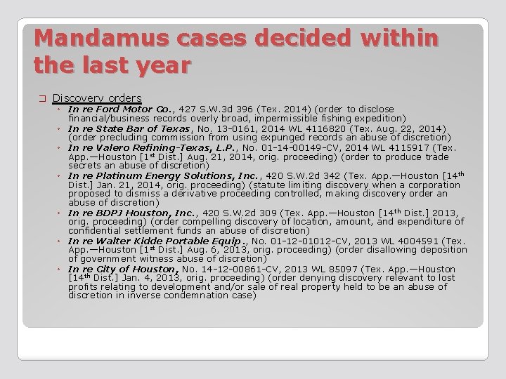 Mandamus cases decided within the last year � Discovery orders ◦ In re Ford