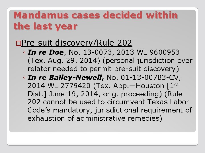 Mandamus cases decided within the last year �Pre-suit discovery/Rule 202 ◦ In re Doe,