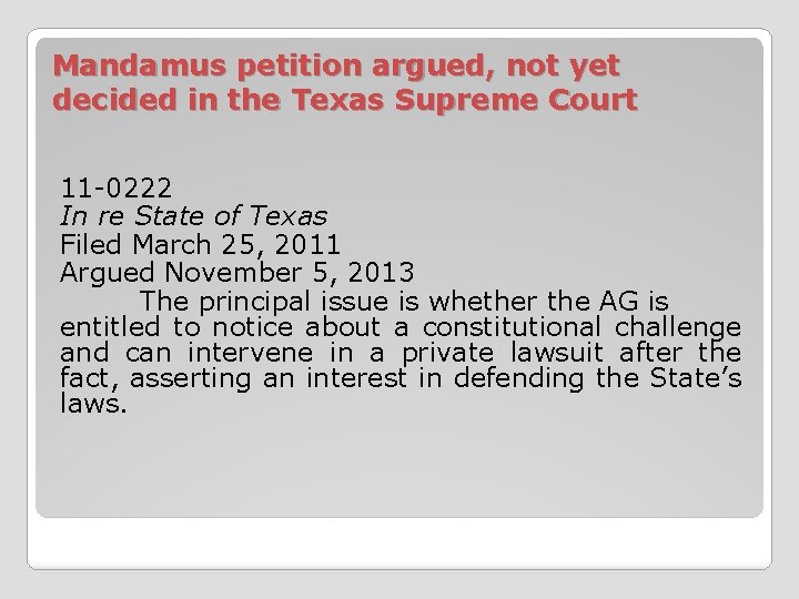 Mandamus petition argued, not yet decided in the Texas Supreme Court 11 -0222 In