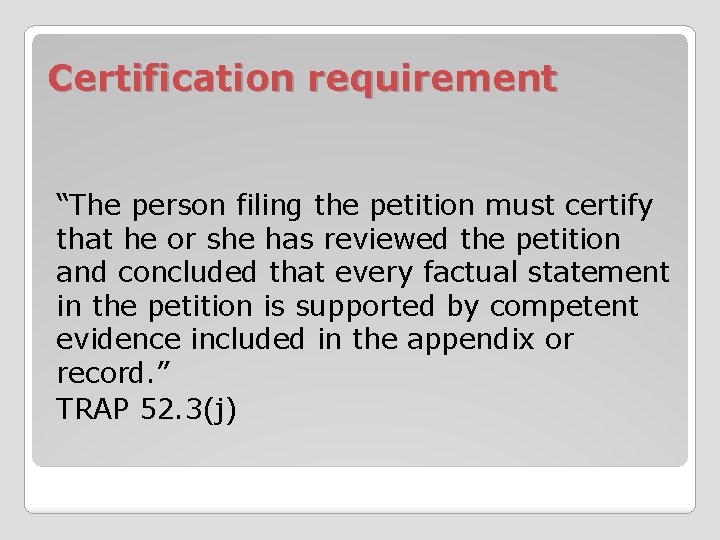 Certification requirement “The person filing the petition must certify that he or she has