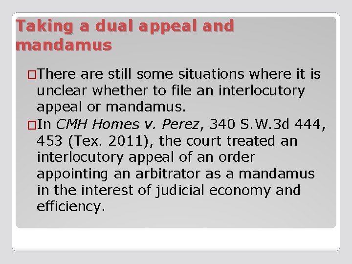 Taking a dual appeal and mandamus �There are still some situations where it is