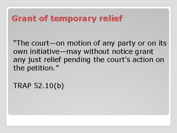 Grant of temporary relief “The court—on motion of any party or on its own