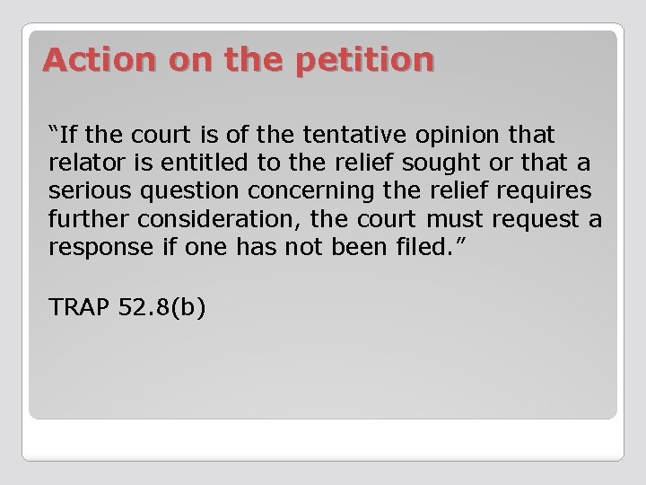 Action on the petition “If the court is of the tentative opinion that relator