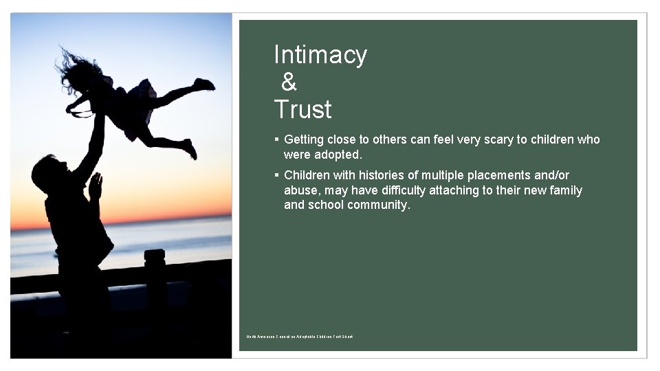 Intimacy & Trust § Getting close to others can feel very scary to children