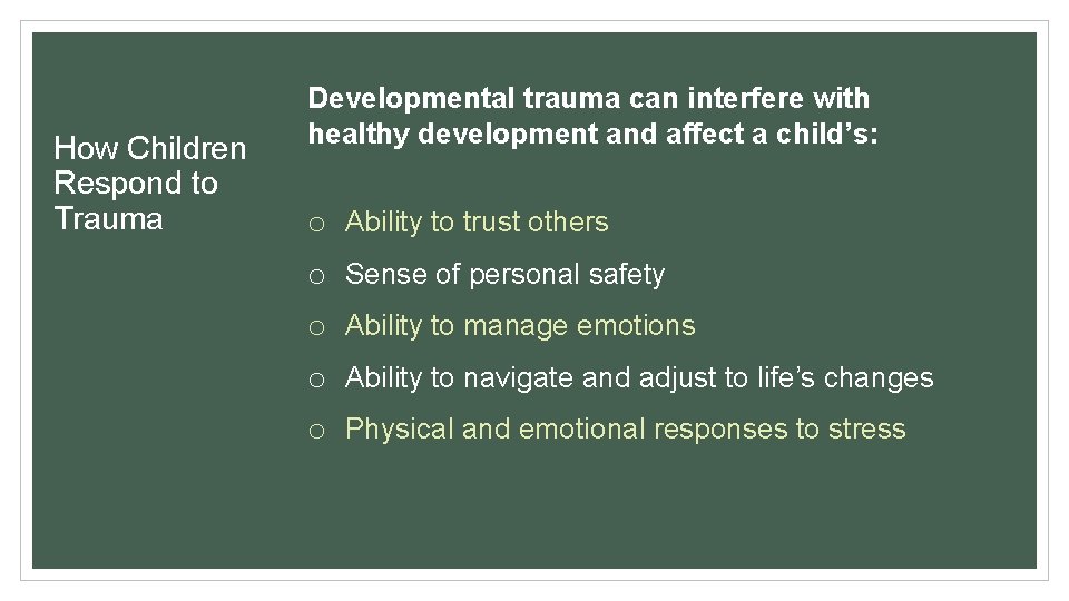 How Children Respond to Trauma Developmental trauma can interfere with healthy development and affect