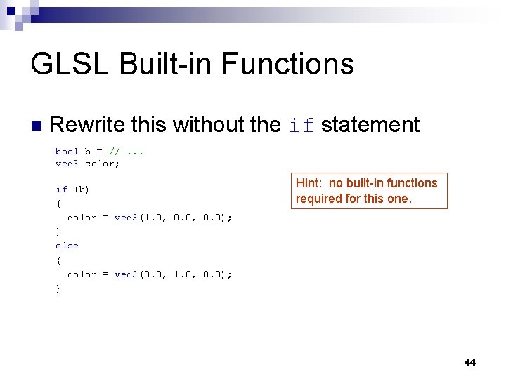 GLSL Built-in Functions n Rewrite this without the if statement bool b = //.