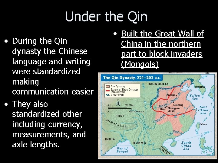 Under the Qin • During the Qin dynasty the Chinese language and writing were