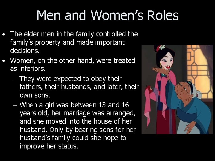 Men and Women’s Roles • The elder men in the family controlled the family’s