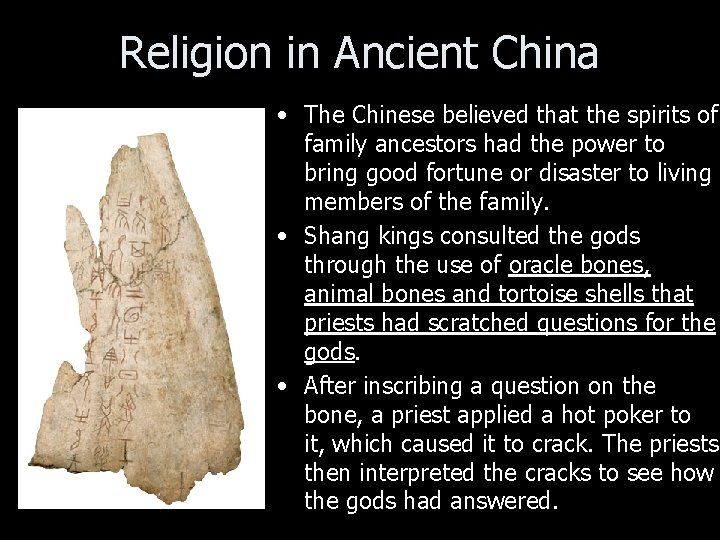 Religion in Ancient China • The Chinese believed that the spirits of family ancestors