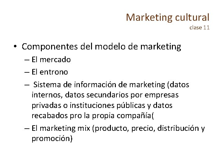 Marketing cultural clase 11 • Componentes del modelo de marketing – El mercado –